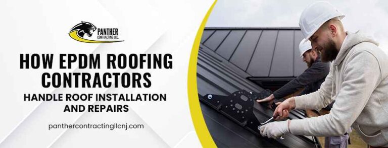 How EPDM Roofing Contractors Handle Roof Installation and Repairs?