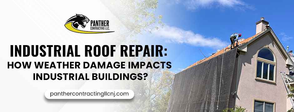 Industrial-Roof-Repair_-How-Weather-Damage-Impacts-Industrial-Buildings